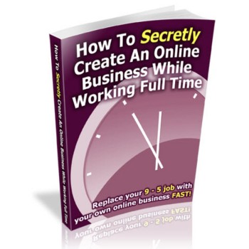 Create An Online Business While Working Full Time PLR Ebook