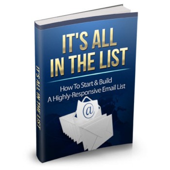 All In The List: How To Build A Highly-Responsive Email List All In The List: How To Build A Highly-Responsive Email List
