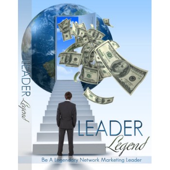 Leader Legend: Be A Legendary Network Marketing Leader (MRR)