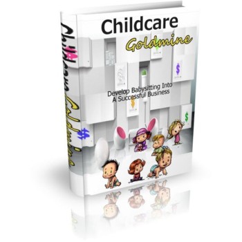 Childcare Goldmine - Developing Babysitting Into A Successful Business