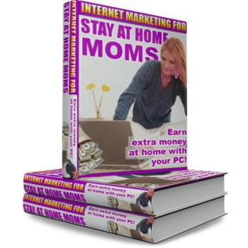 Internet Marketing For Stay At Home Moms (PLR)