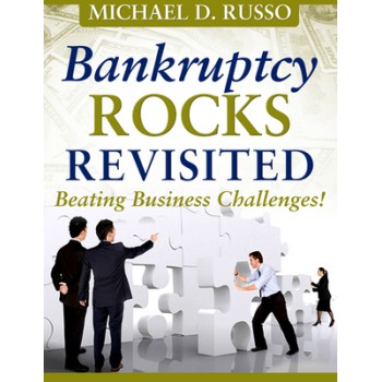 Bankruptcy Rocks Revisited - Beating Business Challenges!