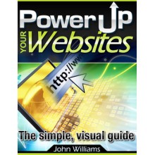 Power Up Your Websites and Power Up Your Sales! (E-Business ebooks)