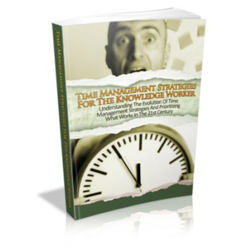 Time Management Strategies For The Knowledge Worker!