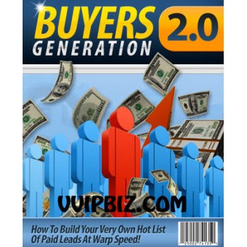 Buyers Generation 2.0: How To Build A Buyers List MRR Ebook