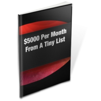 $5,000 Per Month From A Tiny List MRR Ebook $5,000 Per Month From A Tiny List MRR Ebook