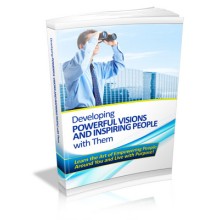Developing Powerful Visions & Inspiring People with Them (MRR) Developing Powerful Visions & Inspiring People with Them (MRR)