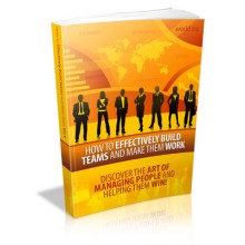 How to Effectively Build Teams and Make Them Work With Master Resale Rights