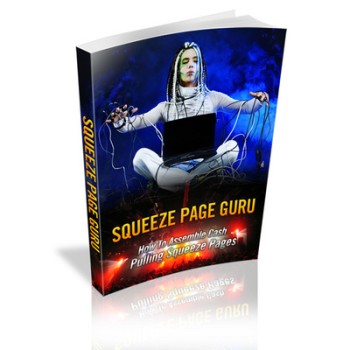 Squeeze Page Guru MRR eBook - How To Assemble Cash Pulling Squeeze Page