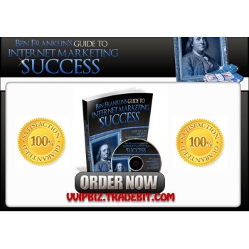 Ben Franklins Guide to Internet Marketing Success